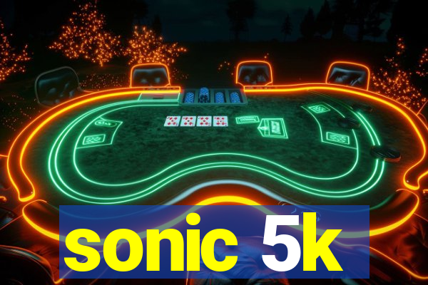 sonic 5k